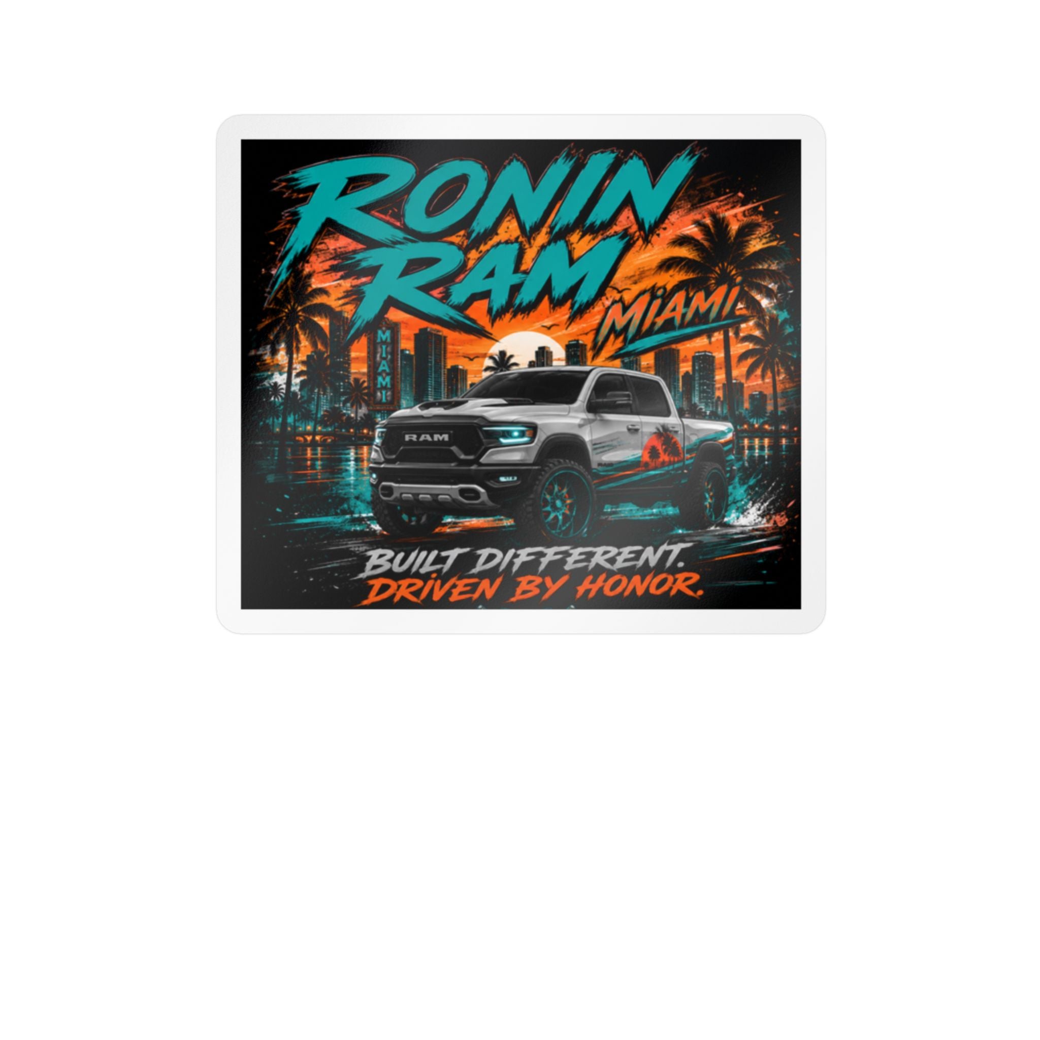Kiss-Cut Vinyl Decal — Ronin Ram Miami Truck Graphic: "Built Different, Driven By Honor"